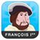 François Ier - iPhone version - Quelle Histoire (Lien AppStore) 